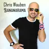 Chris Wauben - Bananarama - Single